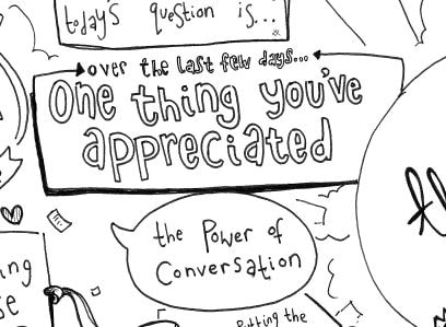 Sketch from conversation reading 'One thing you've appreciated'